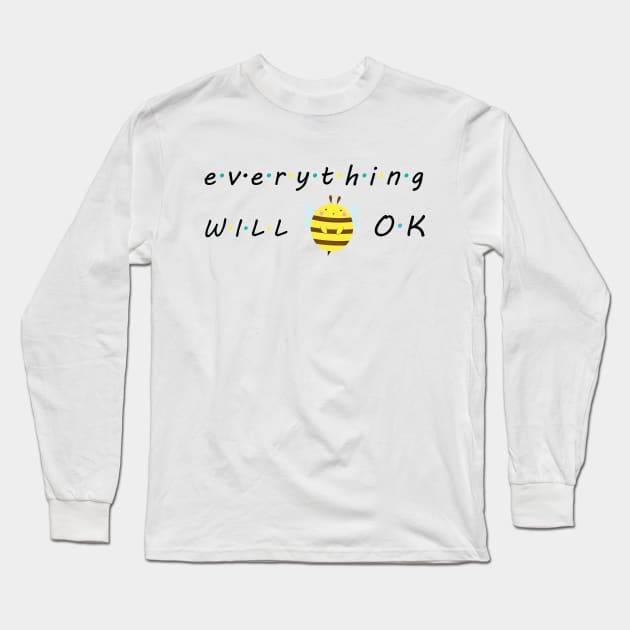 Everything will bee ok Long Sleeve T-Shirt by grafart